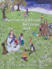 Image for Overcoming Abuse: My Body Belongs to God and Me: A Child&#39;s Body Safety Guide