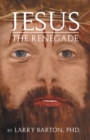 Image for Jesus the Renegade