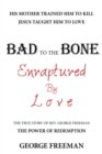 Image for Bad to the Bone Enraptured by Love
