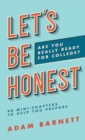 Image for Let&#39;s Be Honest Are You Really Ready for College?