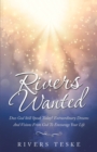 Image for Rivers Wanted: Does God Still Speak Today? Extraordinary Dreams and Visions from God to Encourage Your Life