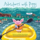 Image for Adventures With Piggy : A Week At Camp: A Lesson On Courage And Overcoming Fear