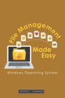Image for File Management Made Easy: Windows Operating System