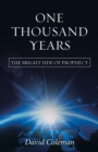 Image for One Thousand Years: The Bright Side of Prophecy