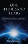 Image for One Thousand Years : The Bright Side of Prophecy