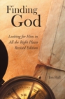 Image for Finding God: Looking for Him in All the Right Places