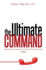 Image for The Ultimate Command : Relearning the Principles of Loving God, Others, and Yourself: 2Nd Edition