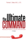 Image for Ultimate Command: Relearning the Principles of Loving God, Others, and Yourself: 2Nd Edition