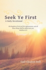 Image for Seek Ye First: A Daily Devotional