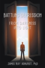Image for Battling Depression: From Darkness Into Light
