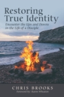 Image for Restoring True Identity : Encounter the Ups and Downs in the Life of a Disciple