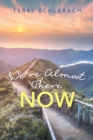 Image for We&#39;Re Almost There Now
