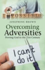Image for Overcoming Adversities : Proving God in the 21St Century