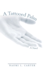 Image for Tattooed Palm: A Novel