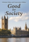 Image for Good for Society : Christian Values and Conservative Politics