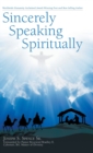 Image for Sincerely Speaking Spiritually
