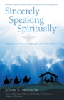 Image for Sincerely Speaking Spiritually: Daily Inspirational Praise for &quot;Uplifting Your Soul&quot; With God&#39;s Grace!