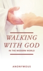 Image for Walking With God in the Modern World