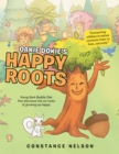 Image for Oakie Dokie&#39;s Happy Roots: Young Bark Buddie Oak Tree Discovers the Six Roots of Growing Up Happy