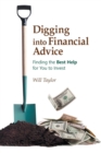 Image for Digging into Financial Advice : Finding the Best Help for You to Invest