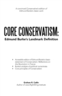 Image for Core Conservatism: Edmund Burke&#39;s Landmark Definition