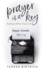 Image for Prayer Is a Key: Building a Better Prayer Life