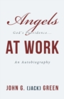 Image for Angels at Work : God&#39;s Providence...An Autobiography