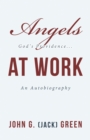 Image for Angels at Work: God&#39;s Providence...An Autobiography