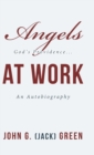 Image for Angels at Work : God&#39;s Providence...An Autobiography