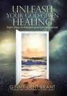 Image for Unleash Your God-Given Healing : Eight Steps to Prevent and Survive Cancer