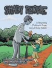 Image for Shady People : A Rhyming Children&#39;s Book About Body Safety