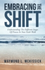 Image for Embracing the Shift : Understanding the Different Stages of Process in Your Faith Walk