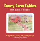 Image for Fancy Farm Fables: From Bullies to Blessings