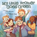 Image for My Little Brother Goes Green