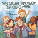 Image for My Little Brother Goes Green