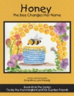 Image for Honey the Bee Changes Her Name: Book #4 in the Series: Tickle the Hummingbird and His Garden Friends