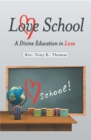 Image for Love School: A Divine Education in Love