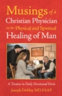 Image for Musings of a Christian Physician on the Physical and Spiritual Healing of Man: A Treatise in Daily Devotional Form