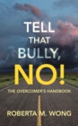 Image for Tell That Bully, No!: The Overcomer&#39;s Handbook