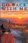 Image for Go Back With Me: A Nostalgic Recall of Early 1940 Life in West Virginia