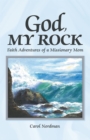 Image for God, My Rock: Faith Adventures of a Missionary Mom