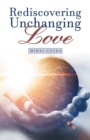 Image for Rediscovering Unchanging Love