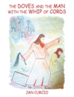 Image for Doves and the Man With the Whip of Cords