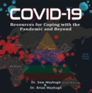 Image for Covid-19 : Resources For Coping With The Pandemic And Beyond