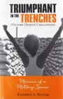 Image for Triumphant in the Trenches (Victory Despite Challenges) : Memoirs of a Military Spouse