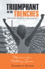 Image for Triumphant in the Trenches (Victory Despite Challenges): Memoirs of a Military Spouse