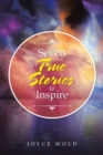 Image for Seven True Stories to Inspire