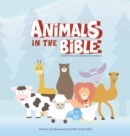 Image for Animals in the Bible : A Book of Lessons from God&#39;s Creations