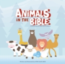 Image for Animals in the Bible : A Book of Lessons from God&#39;s Creations