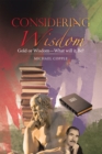 Image for Considering Wisdom: Gold or Wisdom-What Will It Be?
